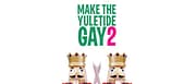 Make The Yuletide Gay 2