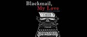 Blackmail, My Love