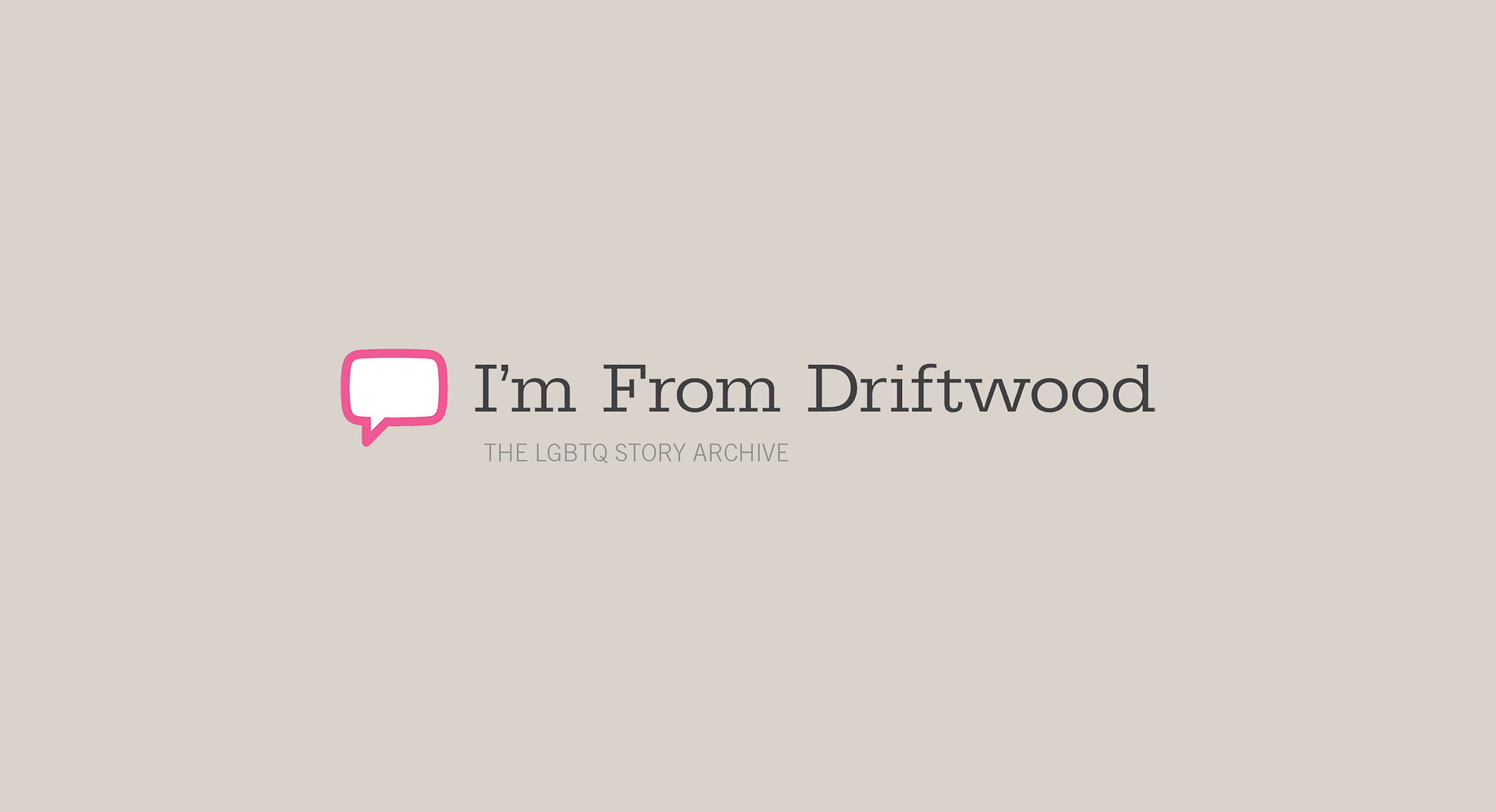 «I’m From Driftwood»