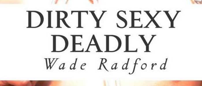 Dirty Sexy Deadly